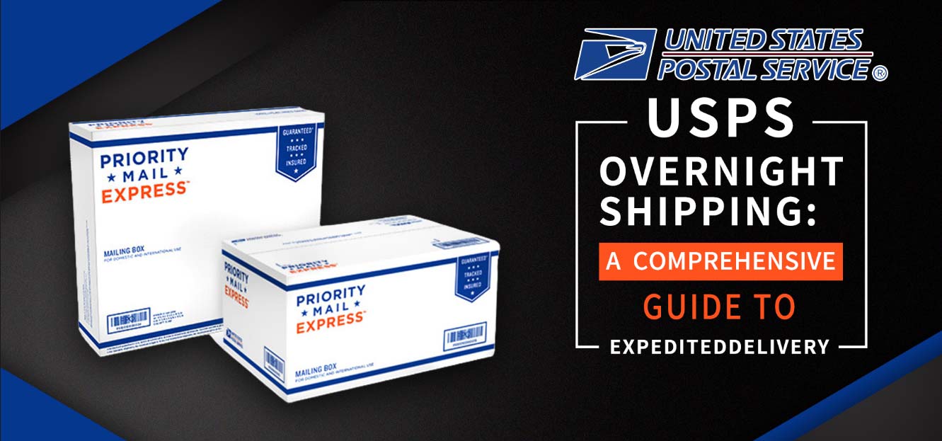 USPS Overnight Shipping Definition, Timeframe, and Cost