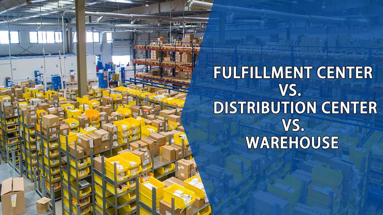 Fulfillment center vs distribution center